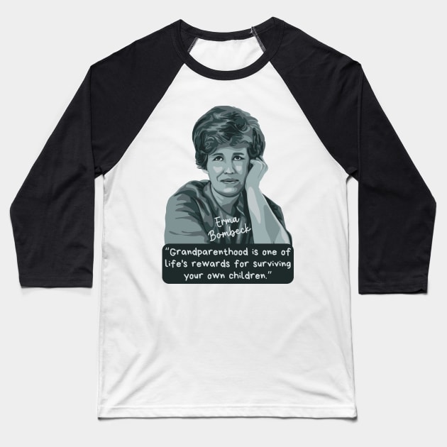 Erma Bombeck Portrait and Quote Baseball T-Shirt by Slightly Unhinged